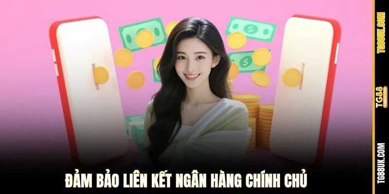 Đảm bảo liên kết Ngân hàng chính chủ