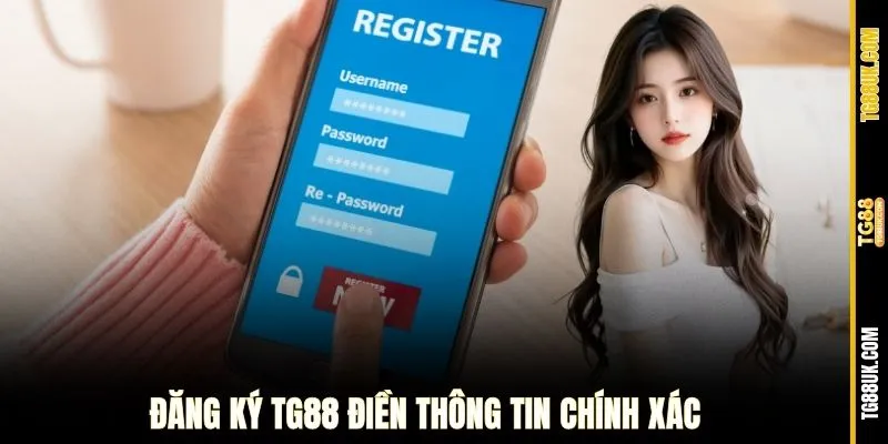 Đăng ký tg88 điền thông tin chính xác