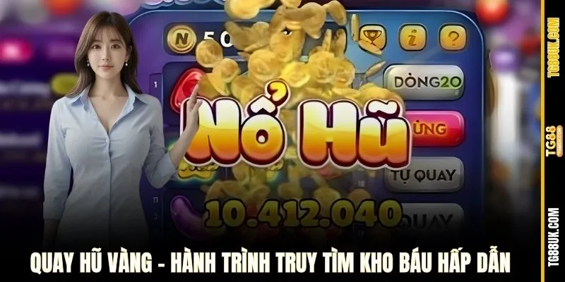 Quay hũ vàng hành trình truy tìm kho báu hấp dẫn